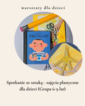 Spotkanie ze sztuką - zajęcia plastyczne dla dzieci