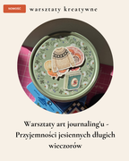 Warsztaty Art Journaling - Przyjemności jesiennych długich wieczorów